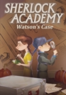 Image for Sherlock Academy: Watson&#39;s Case