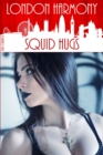 Image for London Harmony: Squid Hugs