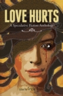 Image for Love Hurts : A Speculative Fiction Anthology: A Speculative Fiction Anthology