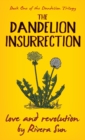 Image for The Dandelion Insurrection - Love and Revolution -