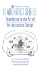 Image for IT Architect Series : Foundation in the Art of Infrastructure Design: A Practical Guide for IT Architects