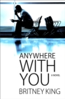 Image for Anywhere With You: A Novel