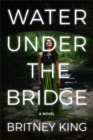 Image for Water Under The Bridge: A Chilling Psychological Thriller