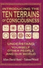 Image for Introducing The Ten Terrains Of Consciousness : Understand Yourself, Other People, and Our World