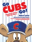 Image for Go CUBS Go!: Baseball&#39;s Never Give Up Story
