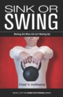 Image for Sink or Swing: Working Out When Life Isn&#39;t Working Out