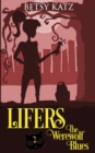 Image for The Werewolf Blues : A Monster-Hunting Adventure with the LIFERS