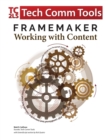 Image for FrameMaker - Working with Content (2017 Release) : Updated for 2017 Release (8.5&quot;x11&quot;)