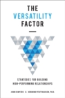 Image for Versatility Factor: Strategies for Building High-Performing Relationships