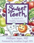 Image for Sweet Teeth : In Search of a Healthy Sweetener
