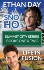 Image for Sno Ho/Life in Fusion : Summit City Series Books One &amp; Two