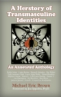 Image for Herstory of Transmasculine Identities: An Annotated Anthology