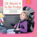 Image for OE Wants it to be Friday : A True Story of Inclusion and Self-Determination