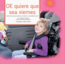 Image for OE Quiere Que Sea Viernes : Una Histoia Real Que Promueve la Inclusion y la Autodeterminacion
