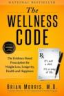 Image for Wellness Code: The Evidence-Based Prescription for Weight Loss, Longevity, Health and Happiness.