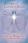 Image for Souls Trapped in Bodies : The Nature and Purpose of the Human Soul