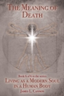 Image for The Meaning of Death : Understanding Death, Experiencing Death and Dying Well