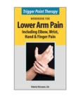 Image for Trigger Point Therapy Workbook for Lower Arm Pain : including Elbow, Wrist, Hand &amp; Finger Pain