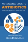 Image for No-Nonsense Guide to Antibiotics : Dangers, Benefits &amp; Proper Use