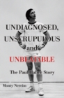 Image for Undiagnosed, Unscrupulous and Unbeatable: The Paul Haber Story