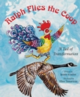 Image for Ralph flies the coop  : a tail of transformation