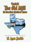 Image for Revisit The Old Mill : Its Creation Defined Texas - Limited Publisher&#39;s Edition