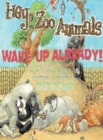 Image for Hey Zoo Animals, Wake up Already