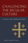 Image for Challenging the secular culture  : a call to Christians