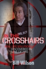 Image for In the Crosshairs: Real Life Solutions Discovered in the Line of Fire
