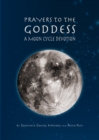 Image for Prayers to the Goddess : A Moon Cycle Devotion