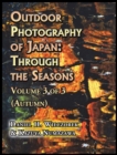 Image for Outdoor Photography of Japan : Through the Seasons - Volume 3 of 3 (Autumn)