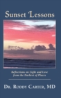 Image for Sunset Lessons : Reflections on Light and Love from the Darkest of Places