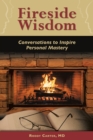 Image for Fireside Wisdom : Conversations to Inspire Personal Mastery