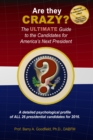 Image for Are They Crazy? The Ultimate Guide to the Candidates for America&#39;s Next President