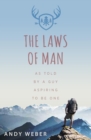 Image for Laws of Man: As Told by a Guy Aspiring to be One