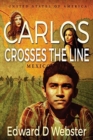 Image for Carlos Crosses The Line : A Tale of Immigration, Temptation and Betrayal in the Sixties