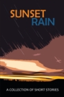 Image for Sunset Rain : A Collection of Short Stories