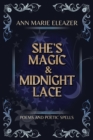Image for She&#39;s Magic &amp; Midnight Lace : Poems and Poetic Spells