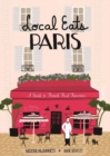 Image for Local Eats Paris : A Traveler&#39;s Guide