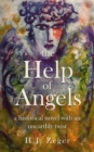 Image for the Help of Angels: A historical novel with an unearthly twist