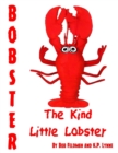 Image for Bobster the Kind Little Lobster