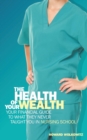 Image for The Health of Your Wealth : Your Financial Guide to What They Never Taught You in Nursing School