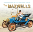 Image for The Maxwells : A story of a young boy and an old car sharing the same name
