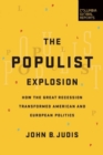 Image for The populist explosion  : how the great recession transformed American and European politics