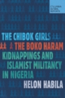 Image for Chibok Girls: The Boko Haram Kidnappings and Islamist Militancy in Nigeria