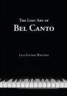 Image for The Lost Art of Bel Canto