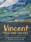Image for Vincent, Theo and the Fox : A mischievous adventure through the paintings of Vincent van Gogh