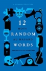 Image for 12 Random Words / 12 Mots au Hasard : A Bilingual Collection - (English / French)