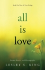 Image for All Is Love : Poems, Essays and Photographs