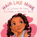 Image for Hair Like Mine Coloring and Activity Book